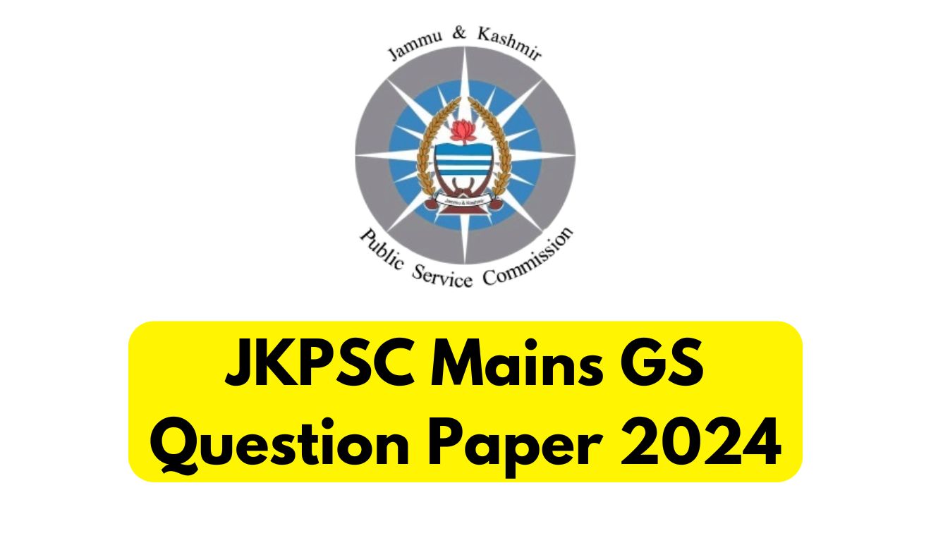 JKPSC Mains GS Question Paper 2024